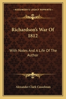 War of 1812, First Series: Containing a full and detailed narrative of the operations of the Right Division of the Canadian Army 1377064913 Book Cover