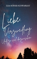 Liebe. Verzweiflung. Und zu viel dazwischen. (German Edition) 3384364120 Book Cover