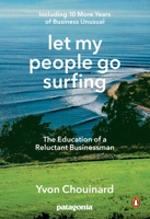 Let My People Go Surfing: The Education of a Reluctant Businessman 0143037838 Book Cover