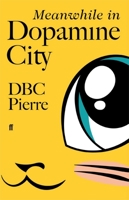 Meanwhile in Dopamine City 0571228941 Book Cover