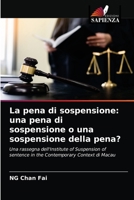 La pena di sospensione: una pena di sospensione o una sospensione della pena? 6203167703 Book Cover