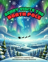 Benny Visits the North Pole (Benny's Brave Journeys) B0DQ1NJHHG Book Cover