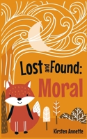Lost and Found Moral: Short Moral Stories for Students B089CQL6YQ Book Cover