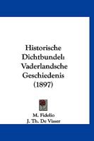 Historische Dichtbundel: Vaderlandsche Geschiedenis (1897) 116012227X Book Cover