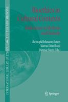 Bioethics in Cultural Contexts: Reflections on Methods and Finitude (International Library of Ethics, Law, and the New Medicine) 9048170826 Book Cover