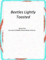 Beetles Lightly Toasted Novel Unit 154461859X Book Cover