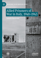Allied Prisoners of War in Italy, 1940–1943 (Italian and Italian American Studies) 3032156513 Book Cover