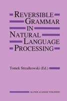 Reversible Grammar in Natural Language Processing 1461361737 Book Cover