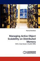 Managing Active Object Scalability on Distributed Memory: With a Case Study in Parallel VRML 3838307283 Book Cover