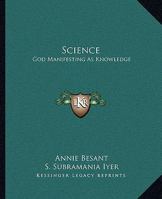 Science: God Manifesting As Knowledge 1425358195 Book Cover