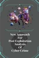New approach for post exploitation analysis of cyber crime 1805251554 Book Cover