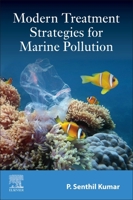 Modern Treatment Strategies for Marine Pollution: Recent Innovations 0128222794 Book Cover