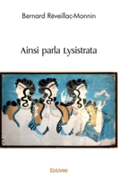 Ainsi parla Lysistrata (French Edition) 241456962X Book Cover