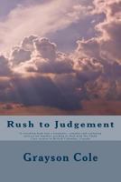 Rush to Judgement: A Revealing a Look Into a Very Traumatic, Complex and Confusing Process When a Family Needs to Deal with the Child Care System in British Columbia, Canada 1543016383 Book Cover