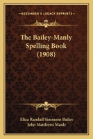 The Bailey-Manly Spelling Book 0469490217 Book Cover