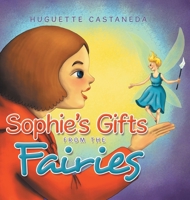 Sophie's Gifts from the Fairies 1479767263 Book Cover