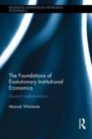 The Foundations of Evolutionary Institutional Economics: Generic Institutionalism 1138921181 Book Cover