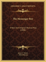 The Messenger Boy: A New And Original Musical Play (1900) 1165590018 Book Cover