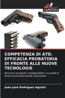 Competenza Di Atd. Efficacia Probatoria Di Fronte Alle Nuove Tecnologie 6206989844 Book Cover