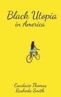 Black Utopia in America B087LP24J6 Book Cover