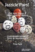 Jazzicle Pops! Classroom Booklet 0955980534 Book Cover