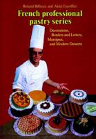 French Professional Pastry Series : Decorations, Borders and Letters, Marzipan, Modern Desserts 0470250003 Book Cover