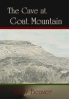 The Cave at Goat Mountain 1933660430 Book Cover