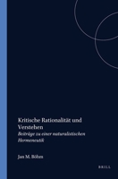 Kritische Rationalität Und Verstehen: Beiträge Zu Einer Naturalistischen Hermeneutik (Schriftenreihe Zur Philosophie Karl R. Poppers Und Des ... and Critical Rationalism) (German Edition) 904201816X Book Cover