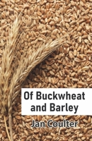Of Buckwheat and Barley 8119654668 Book Cover