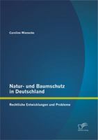 Natur- Und Baumschutz in Deutschland: Rechtliche Entwicklungen Und Probleme 3842879903 Book Cover
