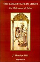 The Earliest Life of Christ Ever Compiled From the Four Gospels, Being the Diatessaron of Tatian (ci 1015433243 Book Cover