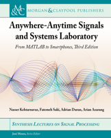 Anywhere-Anytime Signals and Systems Laboratory: From MATLAB to Smartphones, Third Edition (Synthesis Lectures on Signal Processing) 1681738856 Book Cover