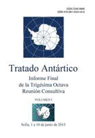 Informe Final de la Trigésima Octava Reunión Consultiva del Tratado Antártico - Volumen I 9874024046 Book Cover