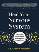 Heal Your Nervous System: The 5-Step Plan for Lasting Relief from Anxiety, Dysregulation, and Trauma 0760385653 Book Cover