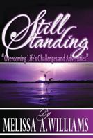 Still Standing: "Overcoming Life's Challenges and Adversities" 1481842021 Book Cover