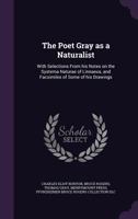 The Poet Gray as a Naturalist 0548712395 Book Cover
