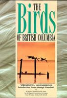Birds of British Columbia, Vol. 1: Nonpasserines - Introduction, Loons Through Waterfowl 0771888724 Book Cover