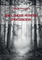Une longue période d'incubation (French Edition) 2414625880 Book Cover