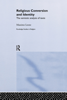 Religious Conversion and Identity: The Semiotic Analysis of Texts 041585993X Book Cover