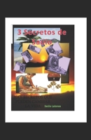 3 Secretos de Saúlo: HAY SECRETOS QUE PUEDEN CAMBIAR LA VIDA B08RKLLSZK Book Cover