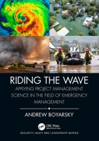 Riding the Wave: Applying Project Management Science in the Field of Emergency Management 103206286X Book Cover