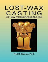 Lost-Wax Casting: Old, New, and Inexpensive Methods 0967960002 Book Cover