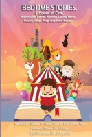 Bedtime stories 4 Books in One. Meditation Stories To Help Children Fall Asleep Fast And Go To Sleep Feeling Calm. For All Ages.: Adventures, Fairies, Animals, Loving Moms, Queens, Kings, Frogs and Sh 1801574707 Book Cover