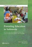 Parenting Education in Indonesia: A Review and Recommendations to Strengthen Program and Systems 1464806217 Book Cover