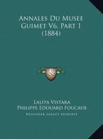 Annales Du Musee Guimet V6, Part 1 (1884) 116768026X Book Cover