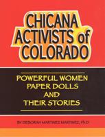 Chicana Activists of Colorado : Powerful Women Paper Dolls and Their Stories 0982344589 Book Cover