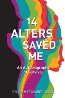14 Alters Saved Me: An Autobiography of Survival B0B5KQVG86 Book Cover