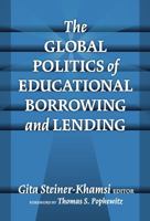 The Global Politics Of Educational Borrowing And Lending 080774493X Book Cover