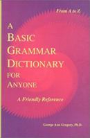 A Basic Grammar Dictionary for Anyone 0970406002 Book Cover