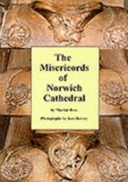 The Misericords of Norwich Cathedral 0948400250 Book Cover